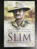 "Field-Marshal Sir William SLIM - unofficial History" - 2008
