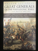 "Great Generals of the Napoleonic Wars and Their Battles 1805-1815" - Andrew Uffindell -2003