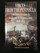 "Voices From the Peninsula - Eyewitness Accounts by Soldiers of Wellington's Army 1808-1814" par Ian Fletcher -2001