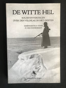 "De Witte Hel - Soldatenverhalen over den Veldslag in het Oosten" par H. Van Duinkerken - 2007