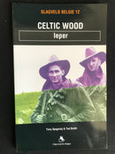 "Celtic Wood - Ieper - Slagveld Belgie 12" par Tony Spagnoly & Ted Smith - 2004