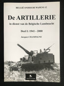 "De Artillerie - in dienst van de Belgische Landmancht deel 1 (1941-2000) - Belgie onder de wapens 12" par Jacques Champagne - 2001