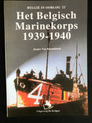 "Het Belgisch Marinekorps 1939-1940 - België oorlog 22" par Jasper Van Raemdonck -2000