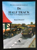 "De Half Track in dienst van de Belgisch Landmacht - België onder de wapens 9" par Henri Demaret - 2001