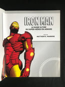 "Iron Man - le guide ultime du Super-Héros en armure" - Marvel - par Matthew K. Manning - 2013