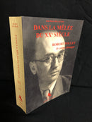 "Dans la Mêlée du XXe Siècle - Robert Poulet le corps étranger"  - par Jean-Marie Delaunois - 2003