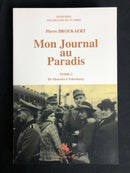 "Mon Journal au Paradis" - Tome 1 et 2 - Mémoires des Belges en Guerre  - par Pierre Brouckaert - 2005 et 2012