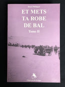 "Et mets ta Robe de Bal" - Tome 1 et 2 - par Henry Philippet - 1999