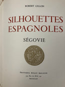 "Silhouettes Espagnoles - Ségovie"  Volume I, édition limitée et numérotée (580/750) par Robert Gillon - 1949